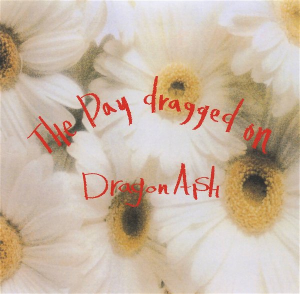 Dragon Ash - The Day dragged on