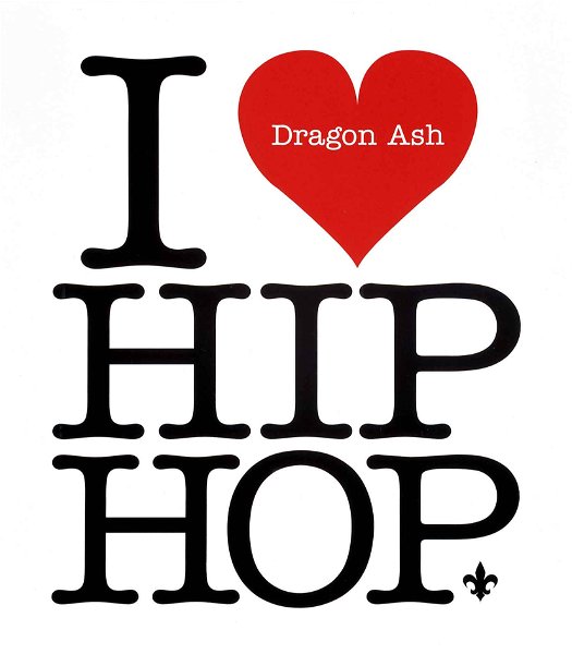 Dragon Ash - I LOVE HIP HOP