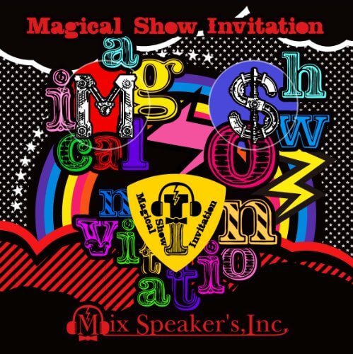 Mix Speaker's,Inc. - Magical Show Invitation Kanzenban