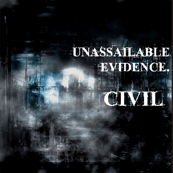 CIVIL - UNASSAILABLE EVIDENCE.
