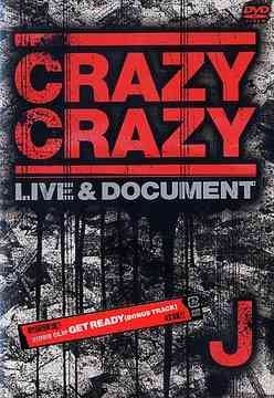 J - CRAZY CRAZY -LIVE&DOCUMENT-