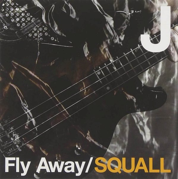 J - Fly Away / SQUALL Tsuujouban