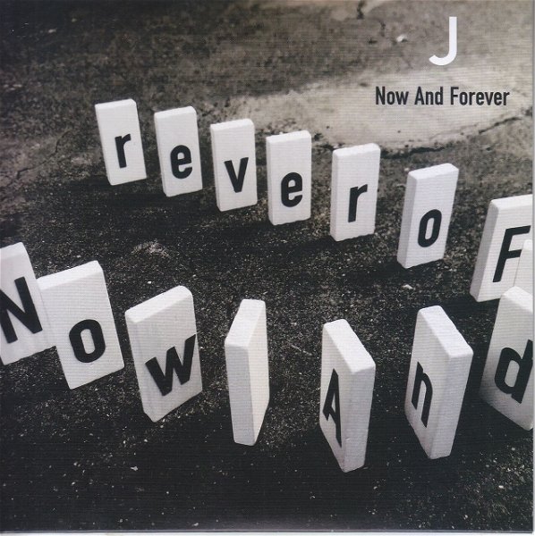 J - Now And Forever