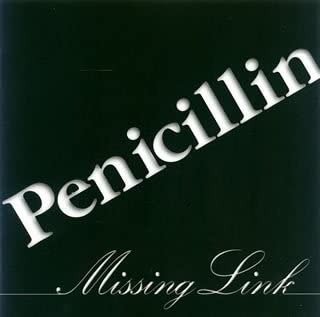 PENICILLIN - Missing Link Saihatsuban