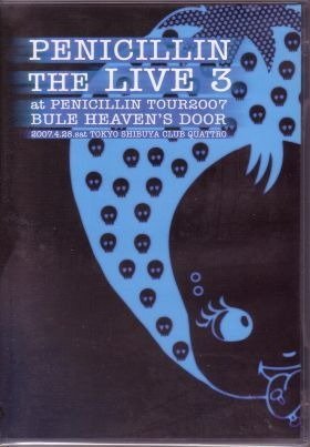 PENICILLIN - THE LIVE 3 at PENICILLIN TOUR2007 BLUE HEAVEN'S DOOR