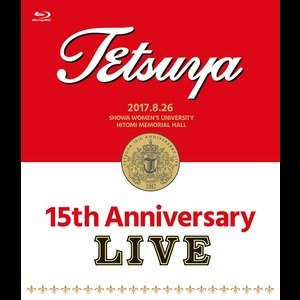 TETSUYA - 15th ANNIVERSARY LIVE Valentine Limited Edition