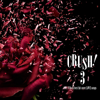(omnibus) - CRUSH! 3 -90's V-Rock best hit cover LOVE songs-