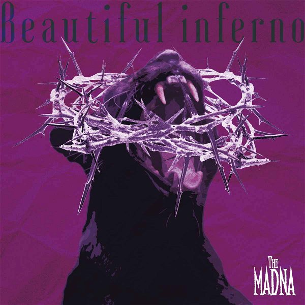 THE MADNA - Beautiful inferno