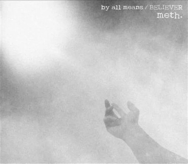 meth. - by all means / BELIEVER
