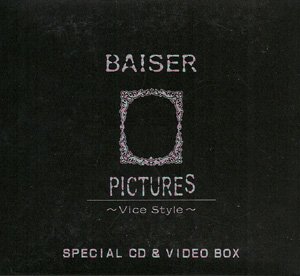BAISER - PICTURES ~Vice Style~