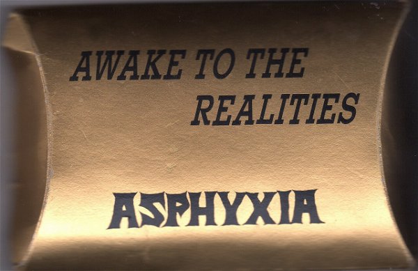 ASPHYXIA - AWAKE TO THE REALITIES