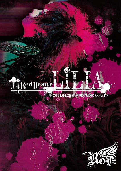 Royz - Red Desire "LILIA" ~2014.04.29 Shinkiba STUDIO COAST~