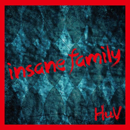 HuV - insane family