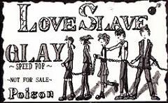 GLAY - LOVE SLAVE