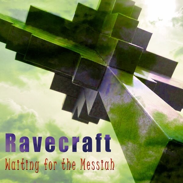 Ravecraft - Waiting for the Messiah