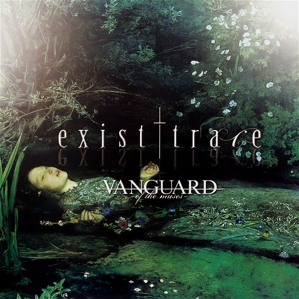 exist†trace - VANGUARD -of the muses-