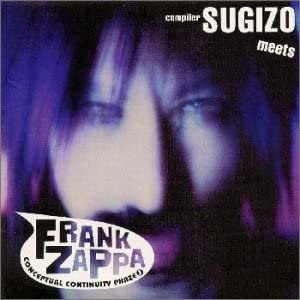 SUGIZO - SUGIZO meets Frank Zappa