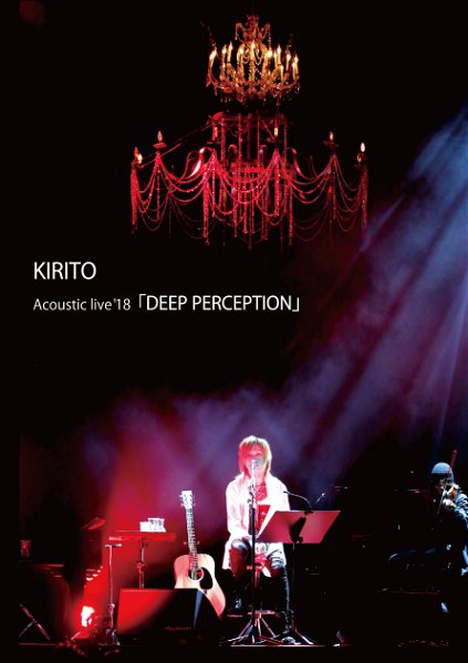 KIRITO - KIRITO Acoustic live 18'「DEEP PERCEPTION」
