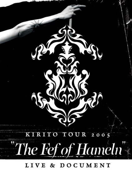 KIRITO - KIRITO TOUR 2005 “The Fef of Hameln” LIVE & DOCUMENT