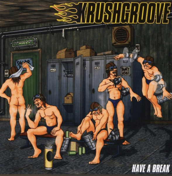 KRUSH GROOVE - HAVE A BREAK