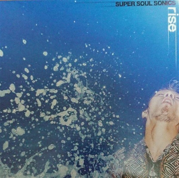 SUPER SOUL SONICS - rise
