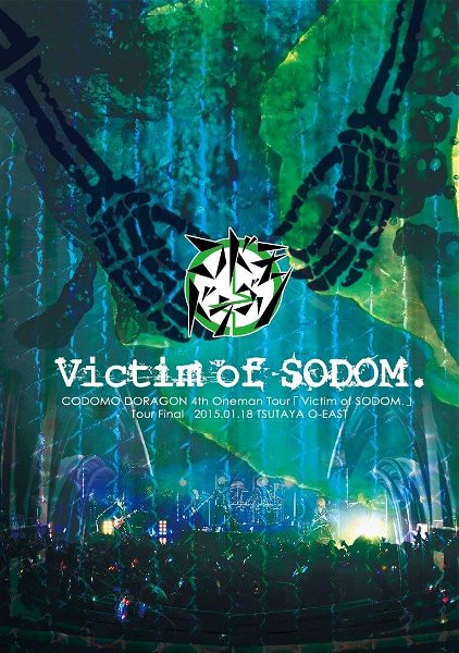 CODOMO DRAGON - 4th Oneman Tour 「Victim of SODOM.」 Tour Final 2015.01.18 TSUTAYA O-EAST