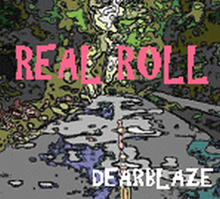 DEARBLAZE - REAL ROLL