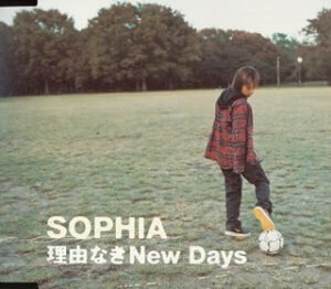 SOPHIA - Riyuu Naki New Days Tsuujouban