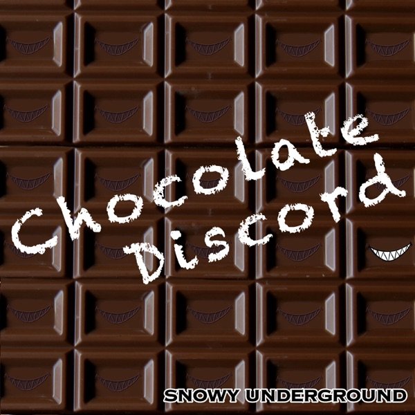SNOWY UNDERGROUND - Chocolate Discord
