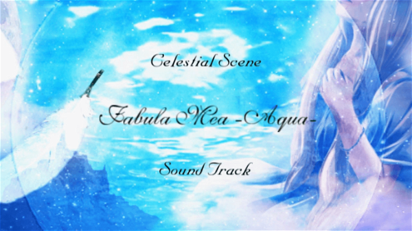 Celestial Scene - 「Fabula Mea -Aqua-」