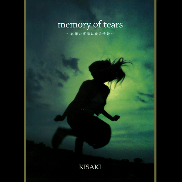 KISAKI - memory of tears ~Boukyaku no Rakuyou ni Utsuru Joukei~