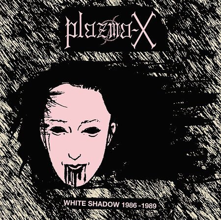 Plazma-X - White Shadow 1986 - 1989 LP TYPE A