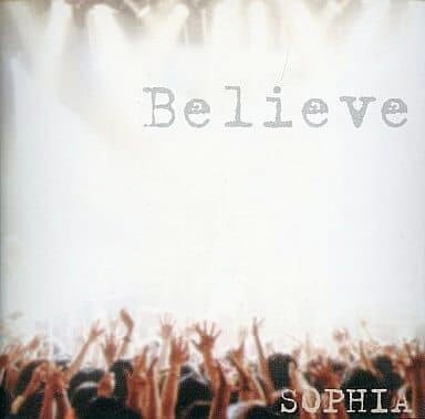 SOPHIA - Believe ~Live Version~