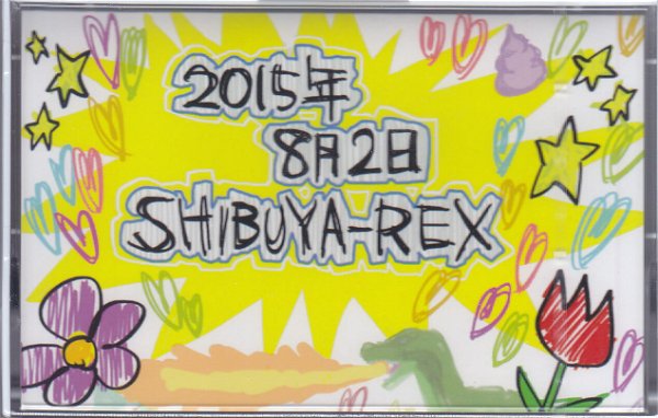 (omnibus) - 2015.8.2 SHIBUYA-REX