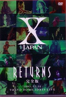 X JAPAN - X JAPAN RETURNS Kanzenhan 1993.12.31 Tokyo Dome 2Days Live DVD