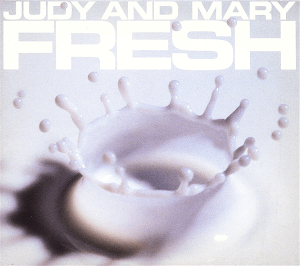 JUDY AND MARY - FRESH