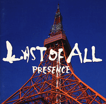 PRESENCE - LAST OF ALL