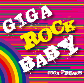 GIGA FREAKS - GIGA ROCK BABY