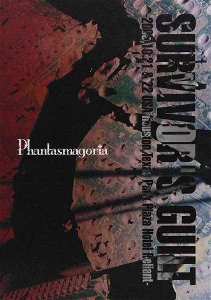 Phantasmagoria - SURVIVOR'S GUILT -2005,10.21&22 USA Houston,Texas Park Hotel Reliant-