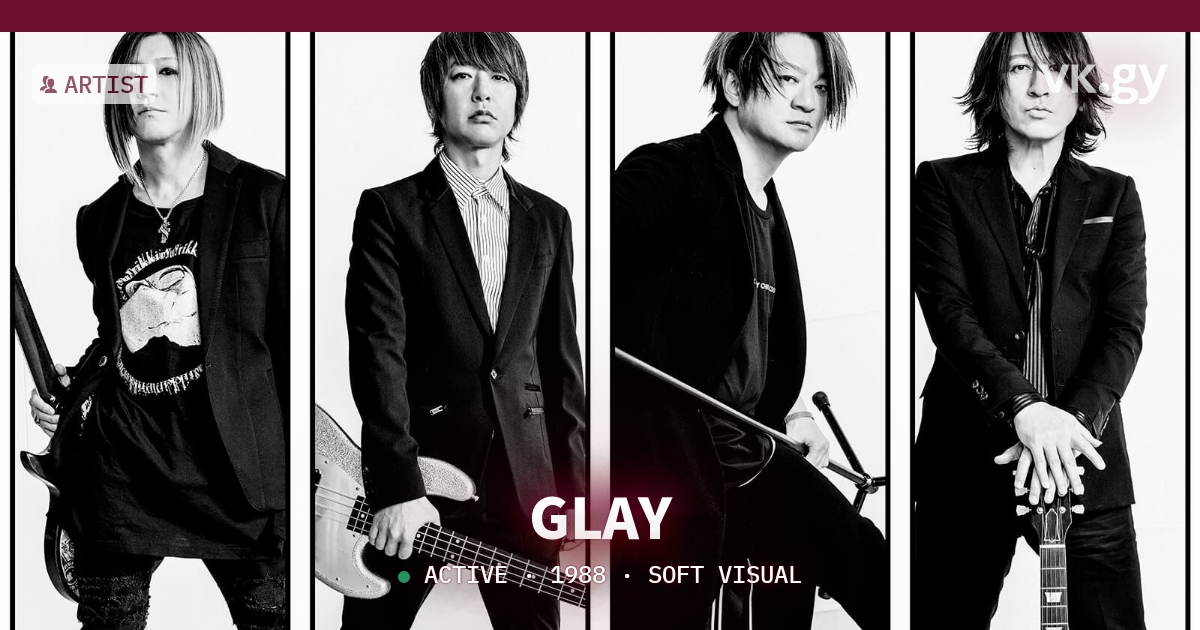 GLAY profile | GLAYプロフィール | vkgy (ブイケージ)