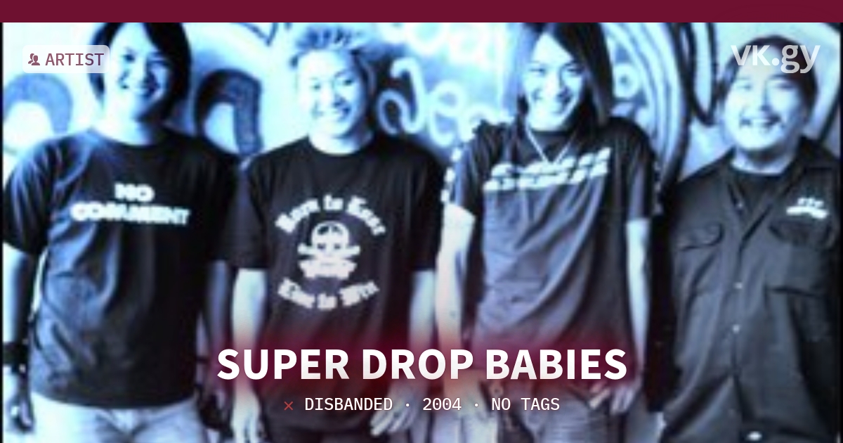 SUPER DROP BABIES profile | SUPER DROP BABIESプロフィール | vkgy (ブイケージ)