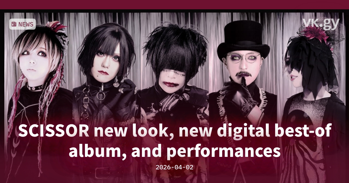 SCISSOR new look, new digital best-of album, and performances